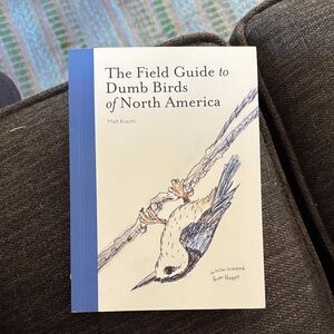 Chronicle Books Field Guide to Dumb Birds of North America — Blue & White Cover